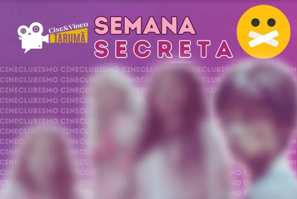Cine&Vídeo Tarumã apresenta a Semana Secreta